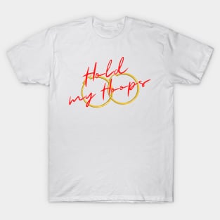 Hold my Hoops T-Shirt